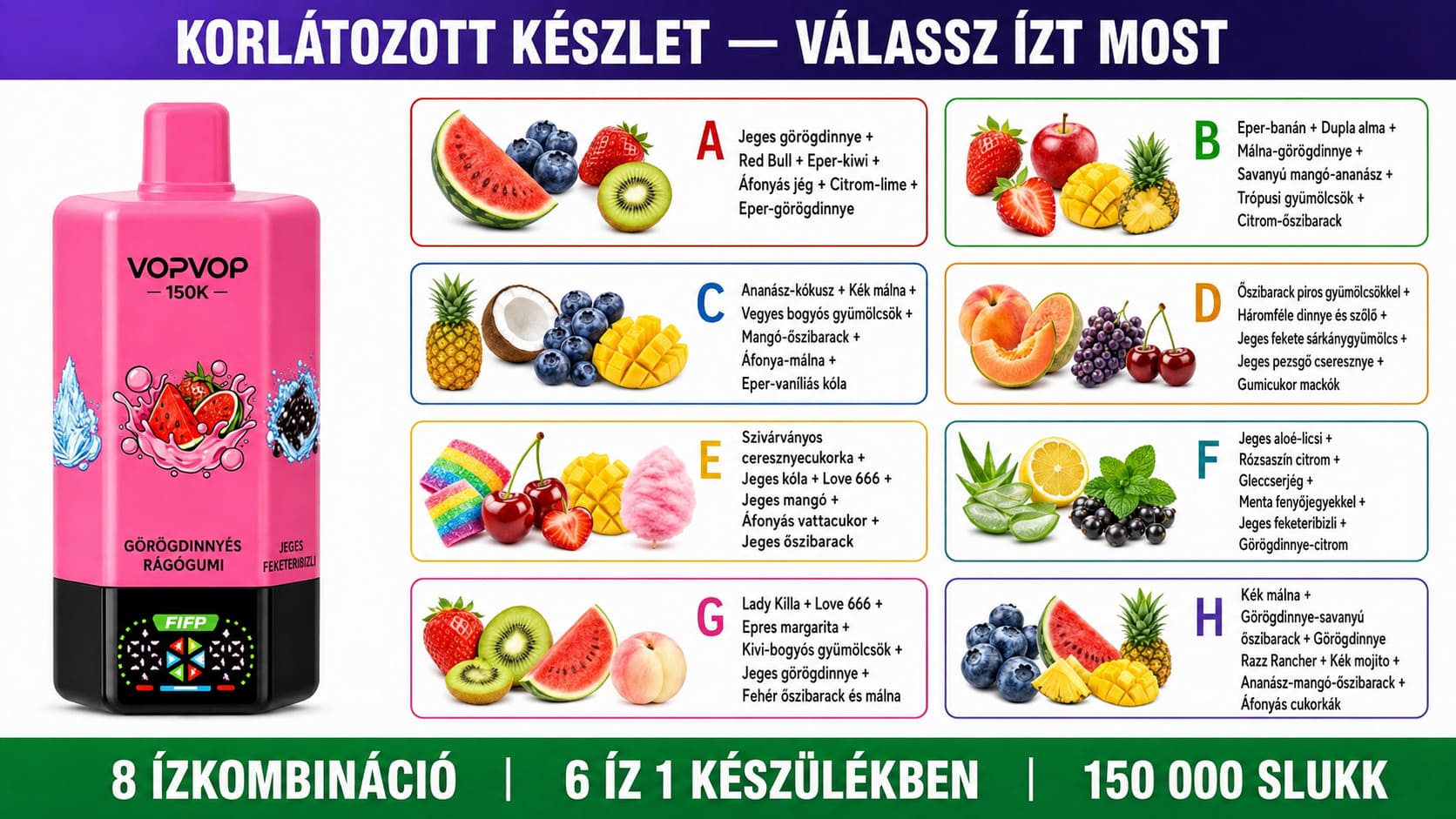 VOPVOP 150K eldobható vape több ízkombináció színes 6 az 1-ben prémium e-liquid gyümölcs aromák Magyarország